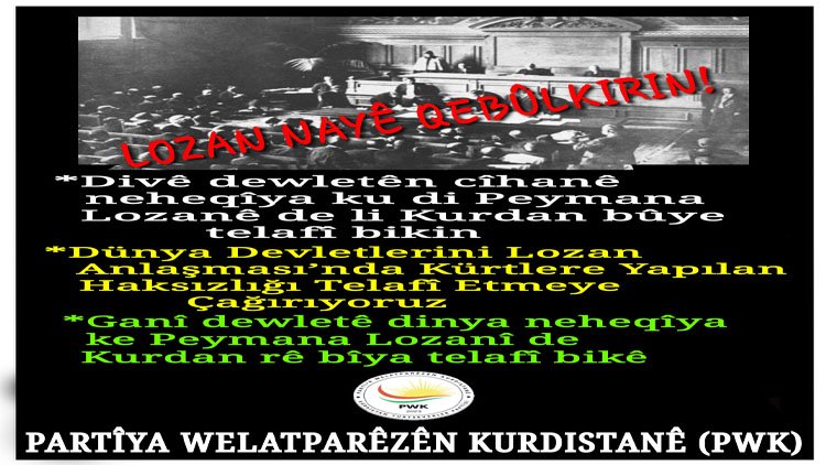 PWK: Divê dewletên cîhanê neheqîya ku di Peymana Lozanê de li Kurdan bûye telafî bikin