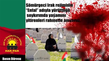 HAK-PAR: Sömürgeci Irak rejiminin “Enfal” adıyla yürüttüğü soykırımda yaşamını yitirenleri rahmetle anıyoruz