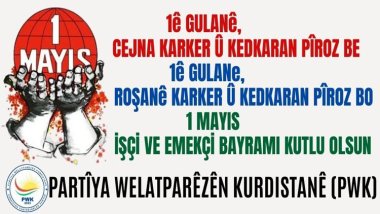 PWK: 1 Mayıs Dünya İşçi ve Emekçilerine  Kutlu Olsun!