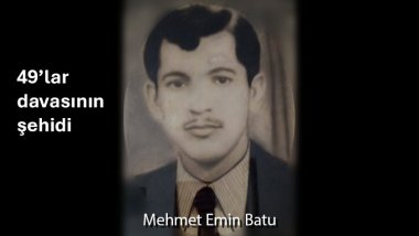 49'lar Davası'nın Şehidi: Mehmet Emin Batu