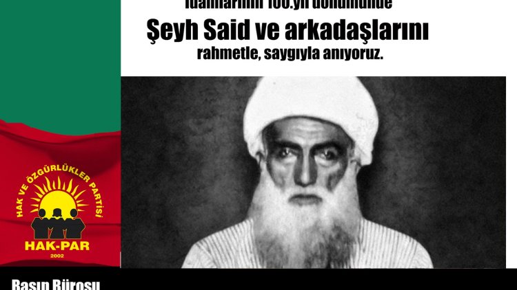 HAK-PAR, İdamlarının 100. yıl dönümünde Şeyh Said ve arkadaşlarını andı