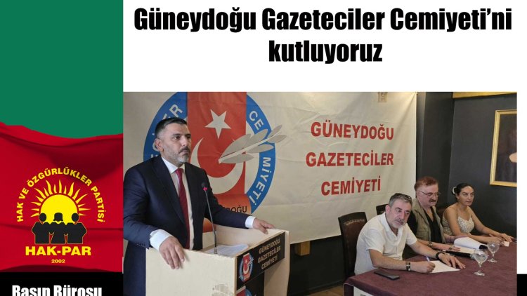 HAK-PAR: Güneydoğu Gazeteciler Cemiyeti’ni kutluyoruz