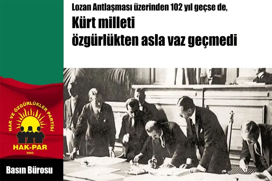 HAK-PAR: Lozan Antlaşması üzerinden 102 yıl geçse de; Kürt milleti özgürlükten asla vaz geçmedi