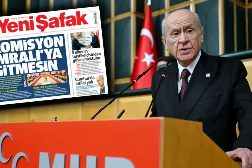 İktidar medyasından, Bahçeli'ye rest: 'Komisyon İmralı'ya gitmesin!'