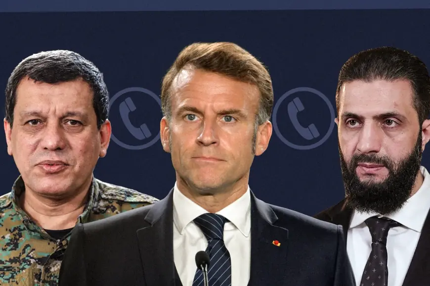 Macron’dan Suriye Temasları: Mazlum Abdi ve Ahmed Şara’ ile Görüştü