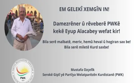 Mustafa Ozçelîk: Em bi wefata hevalê xwe yê hêja kek Eyup Alacabey xelekî xemgînin