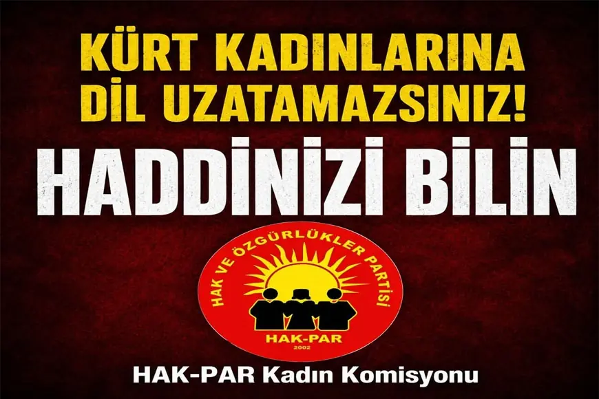 HAK-PAR: Kürt Kadınlarına Dil Uzatamazsınız!