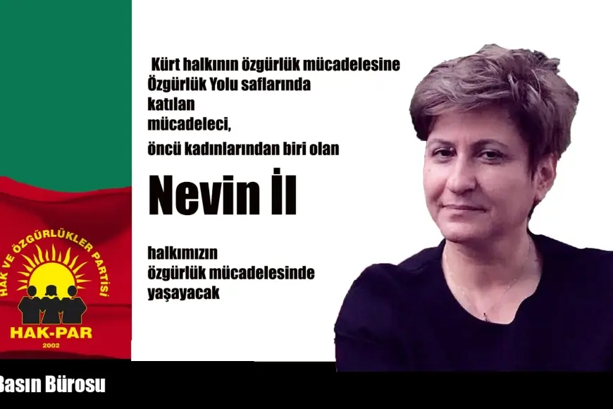 HAK-PAR'ın Kurucularından Nevin İl, Kürt Halkının Özgürlük Mücadelesinde Yaşayacak