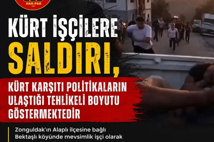 HAK-PAR: Kürt işçilere saldırı, Kürt karşıtı politikaların ulaştığı tehlikeli boyutu göstermektedir