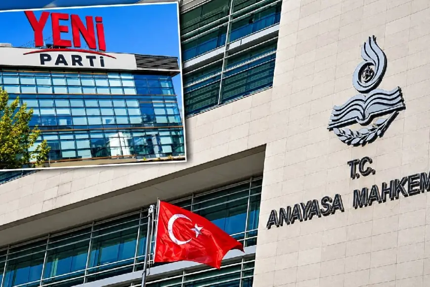 Anayasa Mahkemesi’nden Yeni Parti kararı! 1 ay süre verildi