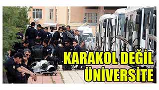 Dicle Üniversitesi'nde polis 7/24 karargâh kuruyor!