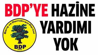 BDP'ye hazine yardımı yok