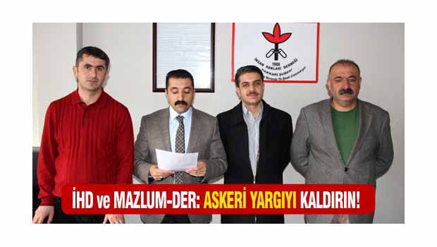 İHD ve MAZLUMDER'den 'Askeri yargı kaldırılsın