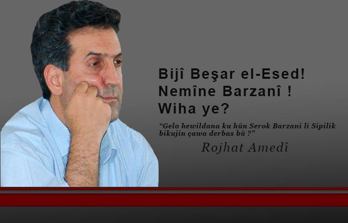 Biji Beşer El Esed! nemine Barzani! Wiha ye?