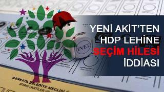 Yeni Akit'ten evlere şenlik seçim iddiası