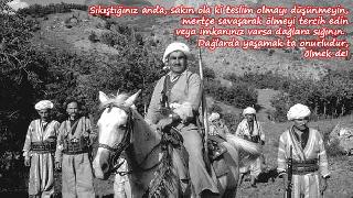 Mele Mustafa Barzani: Kürdün dağlardan başka dostu yok