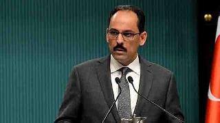 Kalın: İdlib'e Türk ve Rus askeri konuşlanabilir