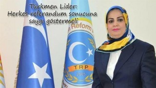 Türkmen Lider: Bağdat ile müzakerelere başlayacağız
