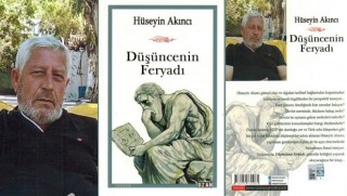 Hüseyin Akıncı'nın 'Düşüncenin Feryadı' kitabı çıktı