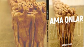 Ama Onlar Kardeştiler…