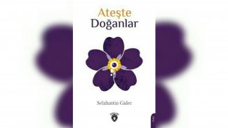 ‘Ateşte Doğanlar’