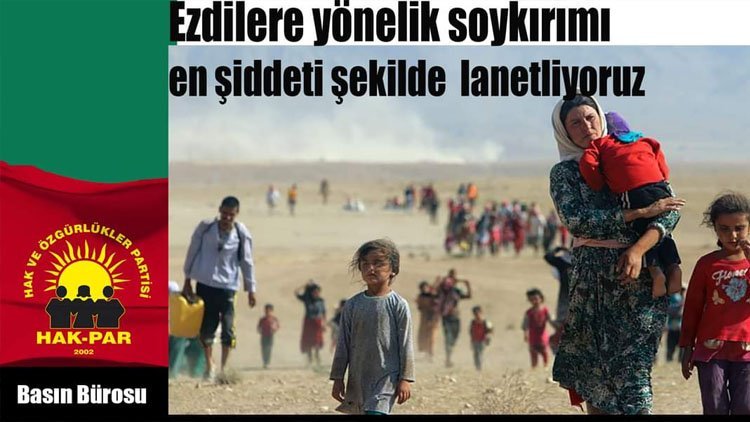 HAK-PAR: Ezdilere yönelik soykırımı en şiddetli şekilde lanetliyoruz