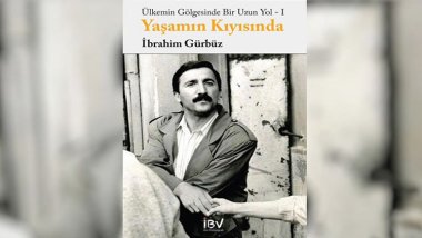 İbrahim Gürbüz’ün ‘Ülkemin Gölgesinde Bir Uzun Yol - I, Yaşamın Kıyısında’ kitabı yayımlandı