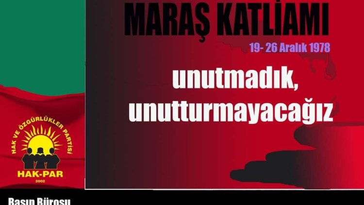 HAK-PAR: Maraş Katliamı’nı unutmadık, unutturmayacağız.